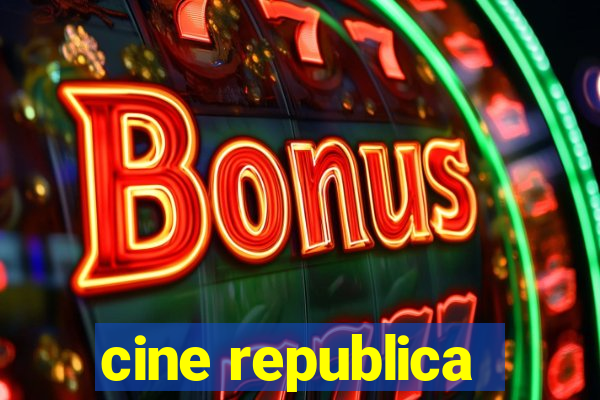 cine republica